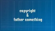 Copyright and father something