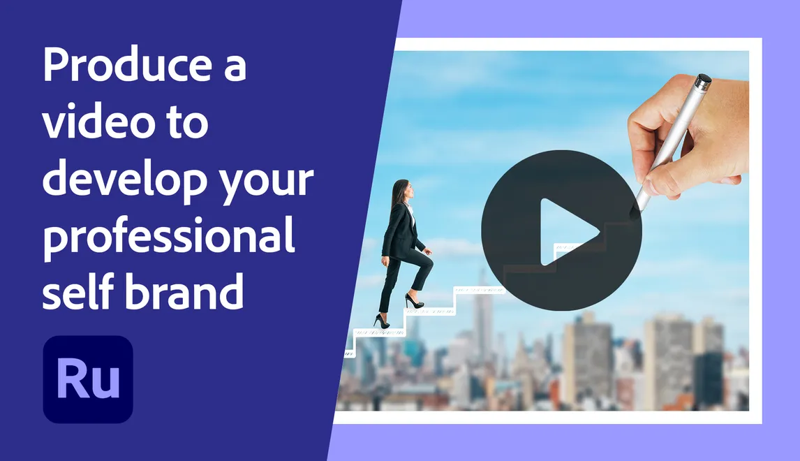 Produce a video to develop your professional self brand