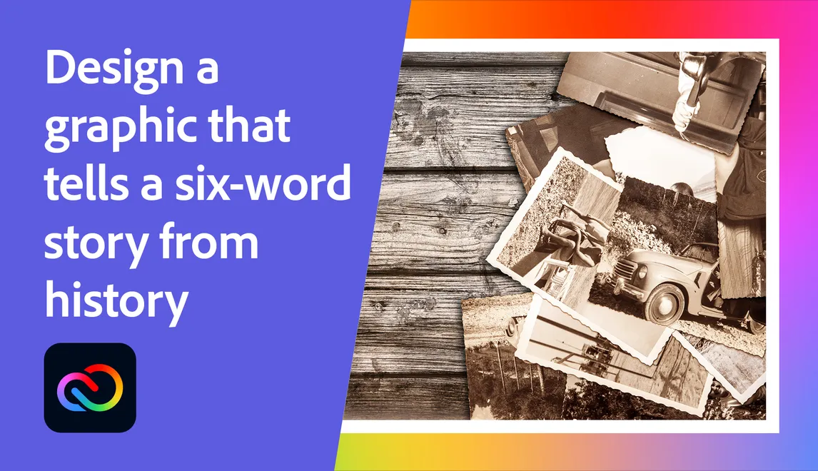 Writing History Graphics Design a graphic that tells a six-word story from history | Adobe ...