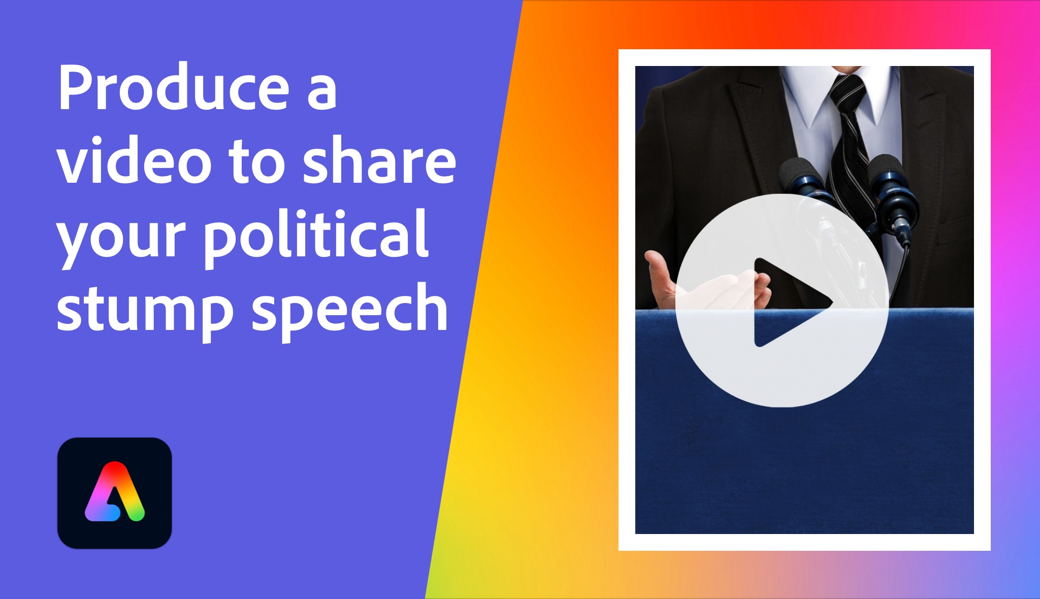 Produce a video to share your political stump speech Adobe Education Exchange