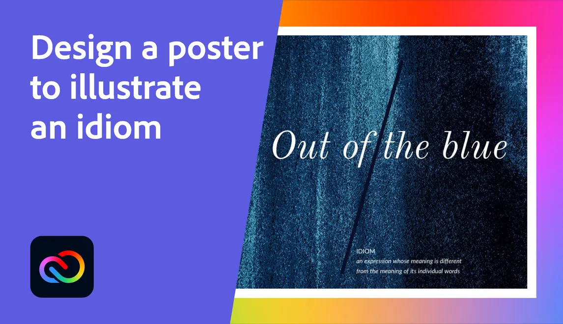 Design a poster to illustrate an idiom