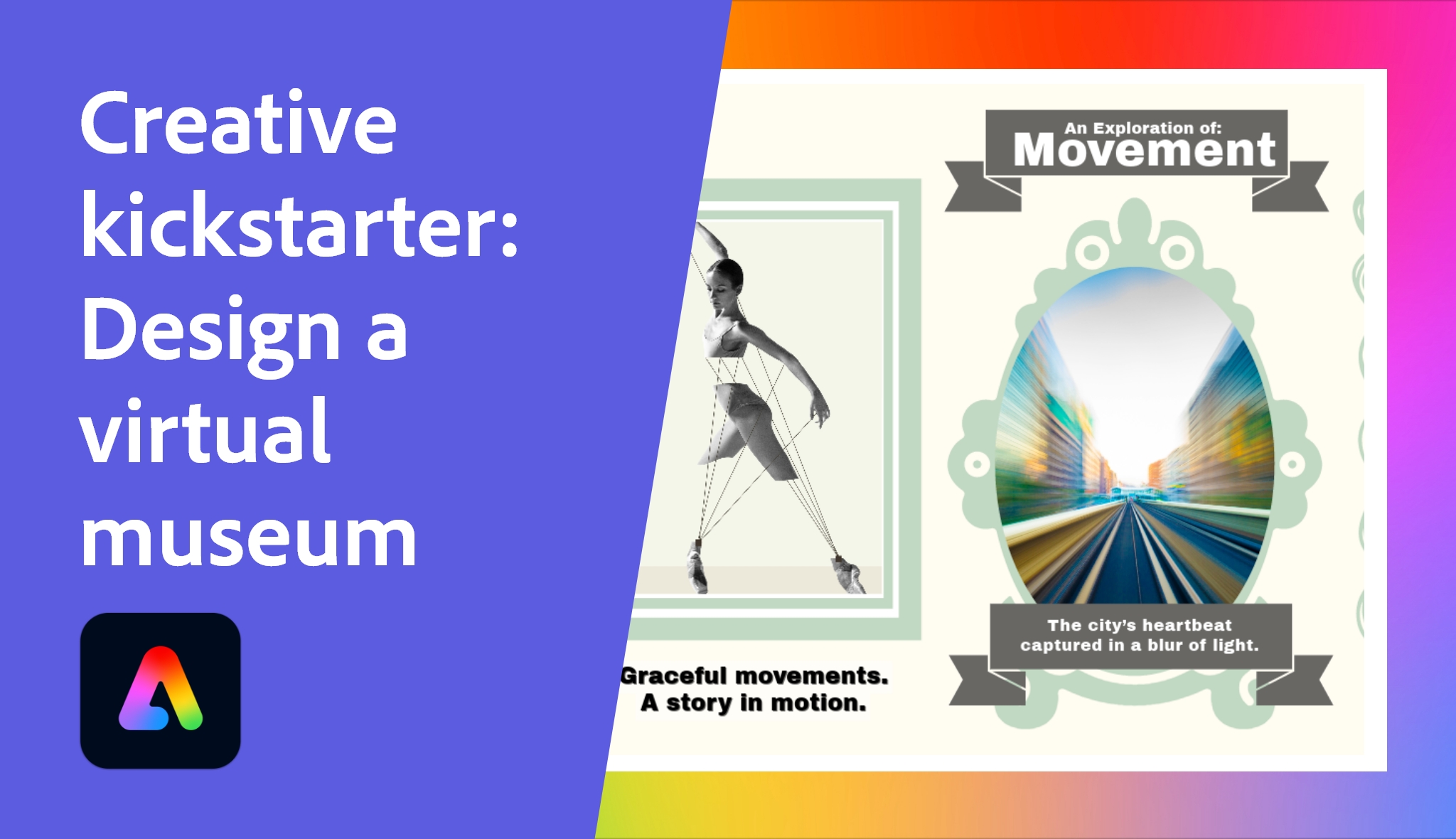 Creative kickstarter: Design a virtual museum | Adobe Education Exchange